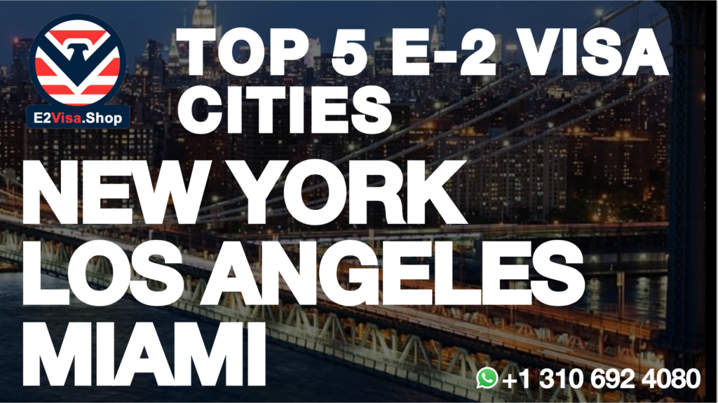 E2 VISA SHOP TOP 5 E-2 VISA Cities for 2024